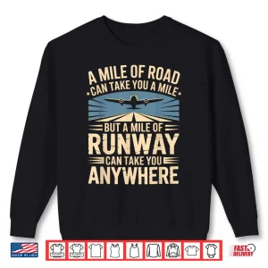 Sweatshirt A Mile of Runway Airplane Pilot Flight School Aviation Shirt