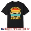 Easily Distracted By Airplanes Pilot Gift Funny Aviation Shirt
