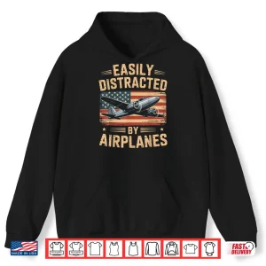 Hoodie Easily Distracted by Airplanes Aviation Pilot Shirt