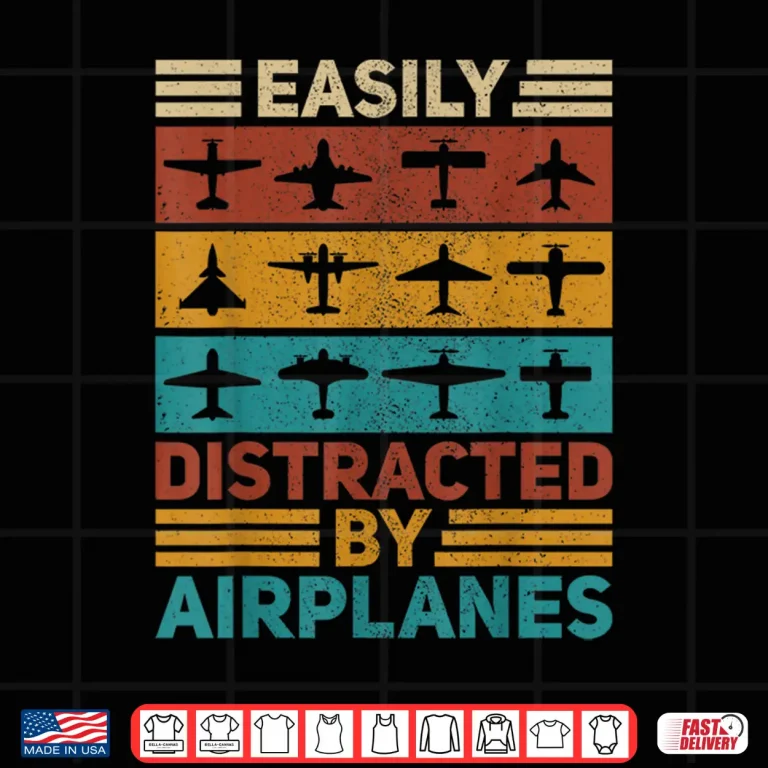 Design Easily Distracted by Airplanes Pilot Plane Aviation Airplane Shirt