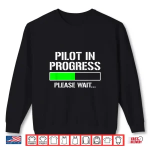 Sweatshirt Pilot in Progress Shirt Funny Flight School Student Tee