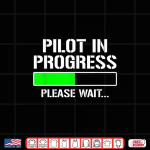 Design Pilot in Progress Shirt Funny Flight School Student Tee