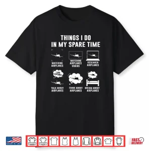 Things I Do In My Spare Time Airplane Gift Shirt