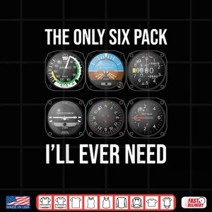 The Only Six Pack Ill Ever Need Shirt Funny Pilot Aviator 4 Design The Only Six Pack Ill Ever Need Shirt Funny Pilot Aviator