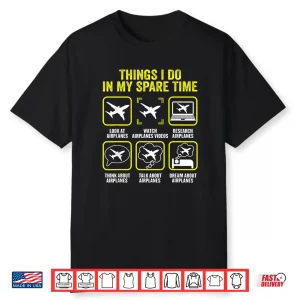 Things I Do In My Spare Time Airplanes Aviation Pilot Shirt