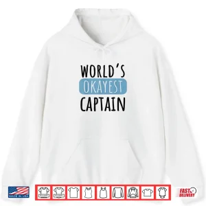 Hoodie Worlds Okayest Captain Funny Boat Pilot Shirt
