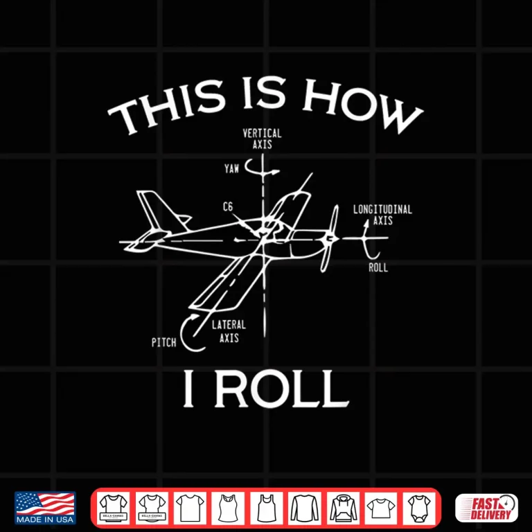 Design This Is How I Roll Airplane Aircraft Pilot Flying Plane Gift Shirt