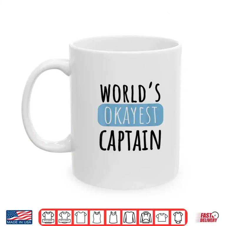 Mug Worlds Okayest Captain Funny Boat Pilot Shirt