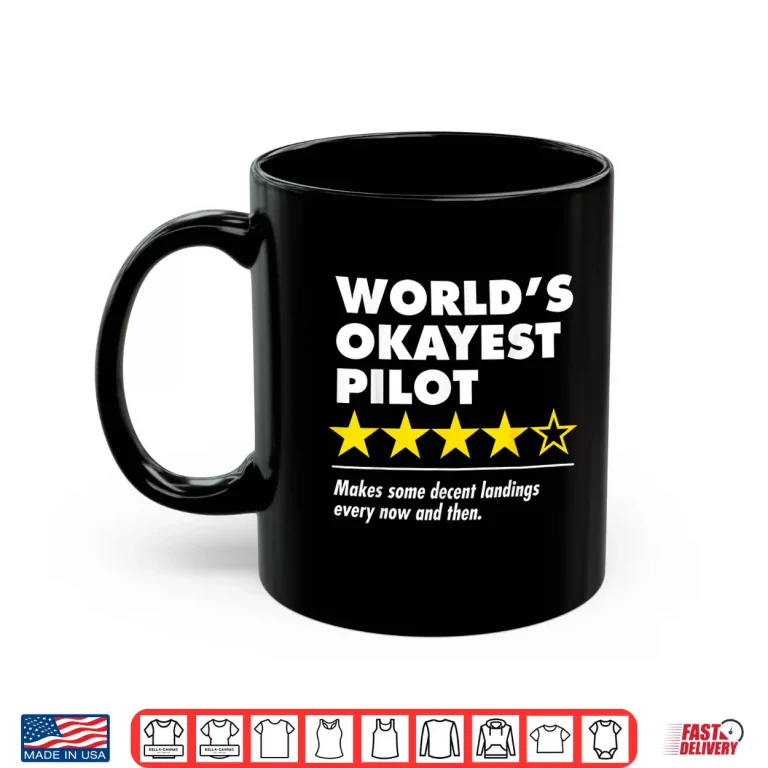 Mug Worlds Okayest Pilot Funny Review Four Star Rating Airplane Shirt