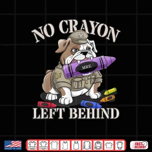 Design Funny No Crayon Left Behind Officer Military Corps Eater Gag Shirt