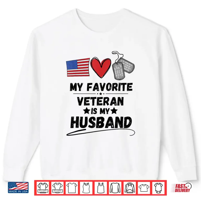 Sweatshirt Funny Spouse Veterans Day My Favorite Veteran Is My Partner Shirt