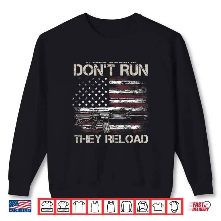 Sweatshirt Gun American Flag Colors Dont Run They Reload Shirt