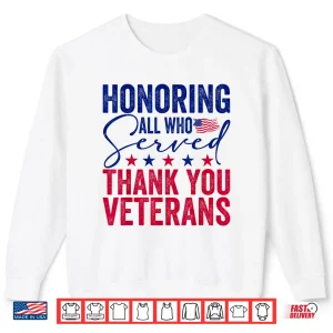 Sweatshirt Honoring All Who Served Thank You Veterans Day American Flag Shirt
