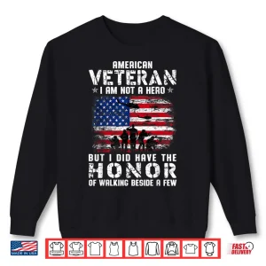Sweatshirt I Am Not a Hero But I Have the Honor of Walking Beside a Few Shirt