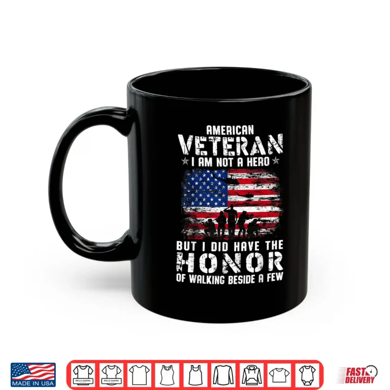 Mug I Am Not a Hero But I Have the Honor of Walking Beside a Few Shirt
