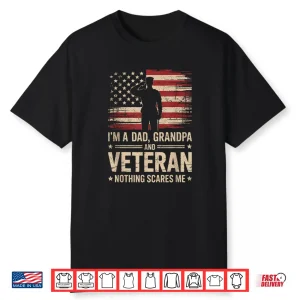 Im A Parent Grandparent And A Veteran Nothing Scares Me Veteran Shirt