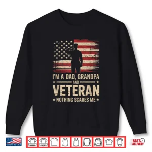 Im A Parent Grandparent And A Veteran Nothing Scares Me Veteran Shirt 2 Sweatshirt Im a Parent Grandparent and a Veteran Nothing Scares Me Veteran Shirt 1