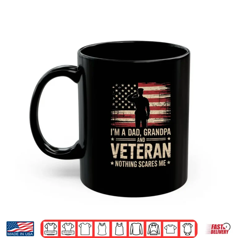 Mug Im a Parent Grandparent and a Veteran Nothing Scares Me Veteran Shirt 1