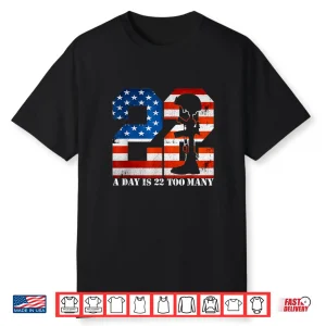 22 A Day Is 22 Too Many Veteran Lives Matter Help Veterans Shirt