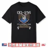 Dd 214 Its A Veteran Thing You Wouldnt Understand Shirt