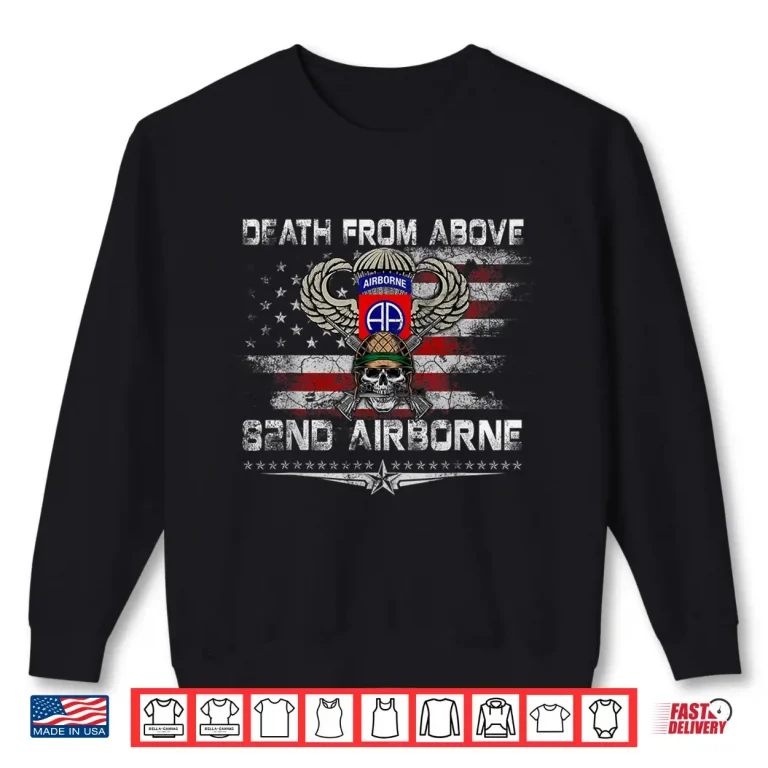 Sweatshirt Death From Above 82nd Airborne Division Fort Bragg Patriotic Shirt