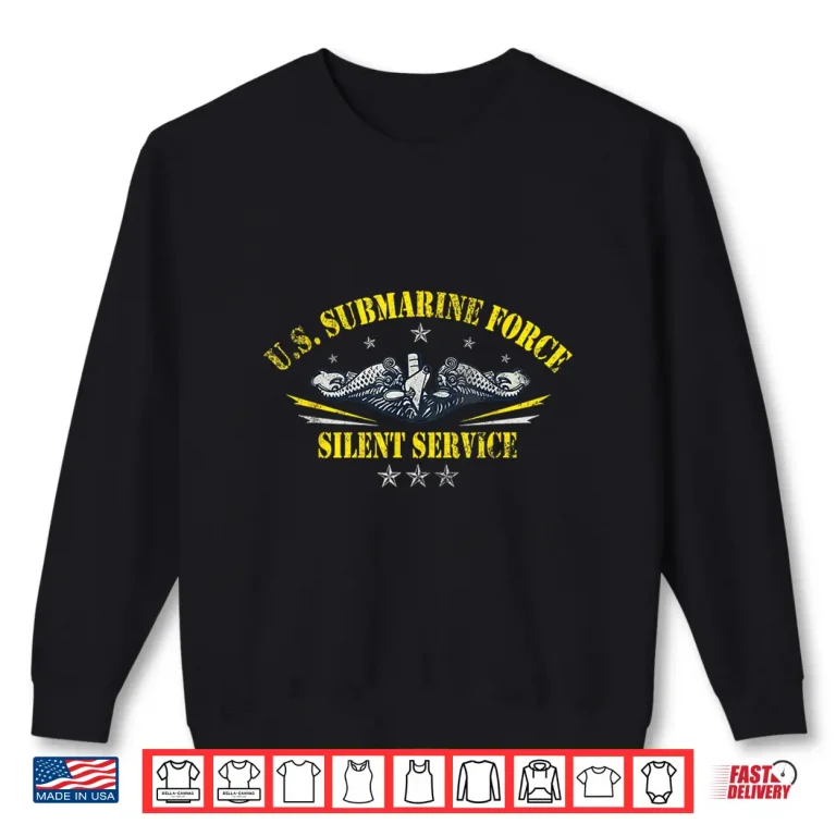 Sweatshirt US Submarine Force Silent Service Patriotic Veterans Day Shirt 1
