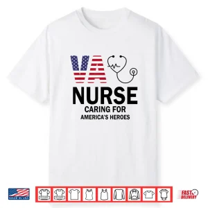 Va Nurse Caring For Americas Heroes Shirt