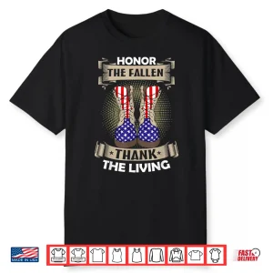 Honor The Fallen Thank The Living Memorial Day Veterans Shirt