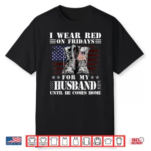 I Wear Red On Fridays For My Spouse Until They Come Home Shirt