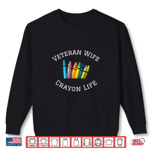 Sweatshirt Veteran Spouse Crayon Life Shirt 1