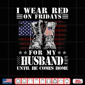 I Wear Red On Fridays For My Spouse Until They Come Home Shirt 4 Design I Wear Red on Fridays for My Spouse Until They Come Home Shirt