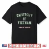 Vietnam Veterans University Of Vietnam School Shirt