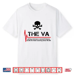 The Va Giving Veterans A Second Chance Shirt