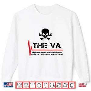 Sweatshirt The VA Giving Veterans a Second Chance Shirt