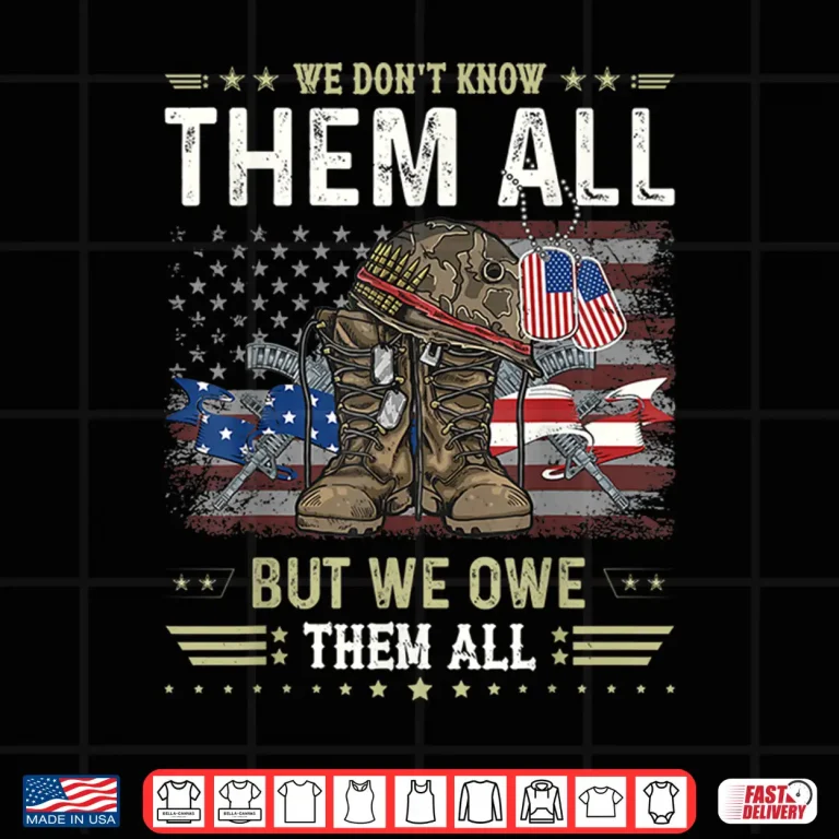 Design We Owe Them All Patriotic Veterans Day Memorial Day Shirt 1