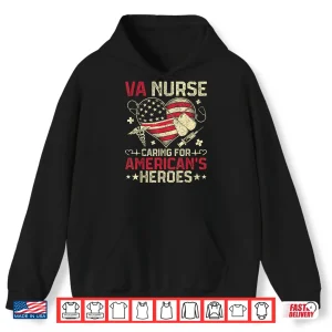 Hoodie VA Nurse Caring for Americas Heroes Veterans Day USA Heart Shirt