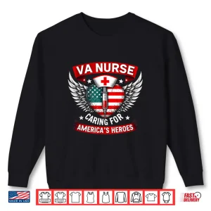 Sweatshirt VA Nurse Caring for Americas Heroes Veterans Day Shirt