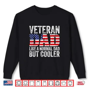 Sweatshirt Veteran Parent Like a Normal Parent But Cooler American Flag Shirt