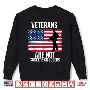 Sweatshirt Veterans Are Not Suckers or Losers Biden Anti Trump Shirt