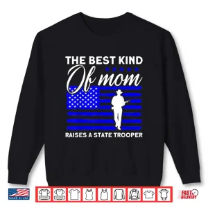 Sweatshirt Best Mom Raises A State Trooper State Trooper Shirt