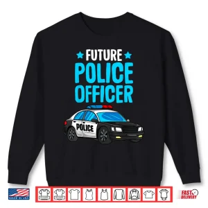 Sweatshirt Future Police Officer Policeman Cop Boys Kids Toddler Shirt