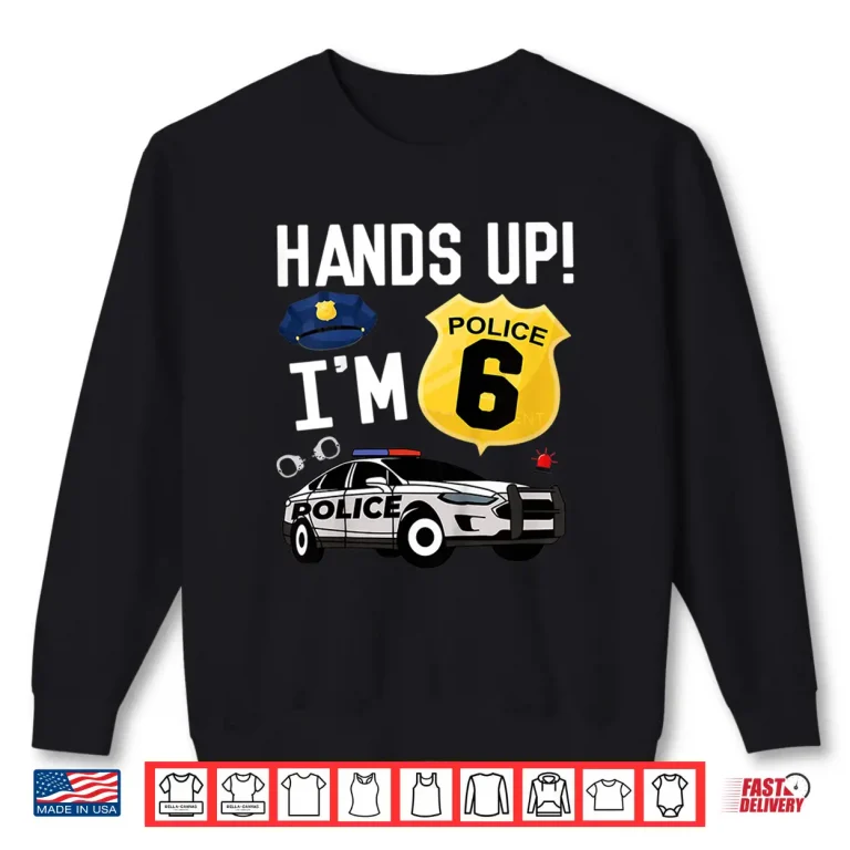 Sweatshirt Kids 6Th Birthday Party Policeman Boy Six Year Old Police Officer Shirt