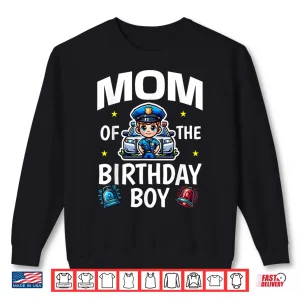 Mom Of The Birthday Boy Police Car Policeman Police Officer Shirt