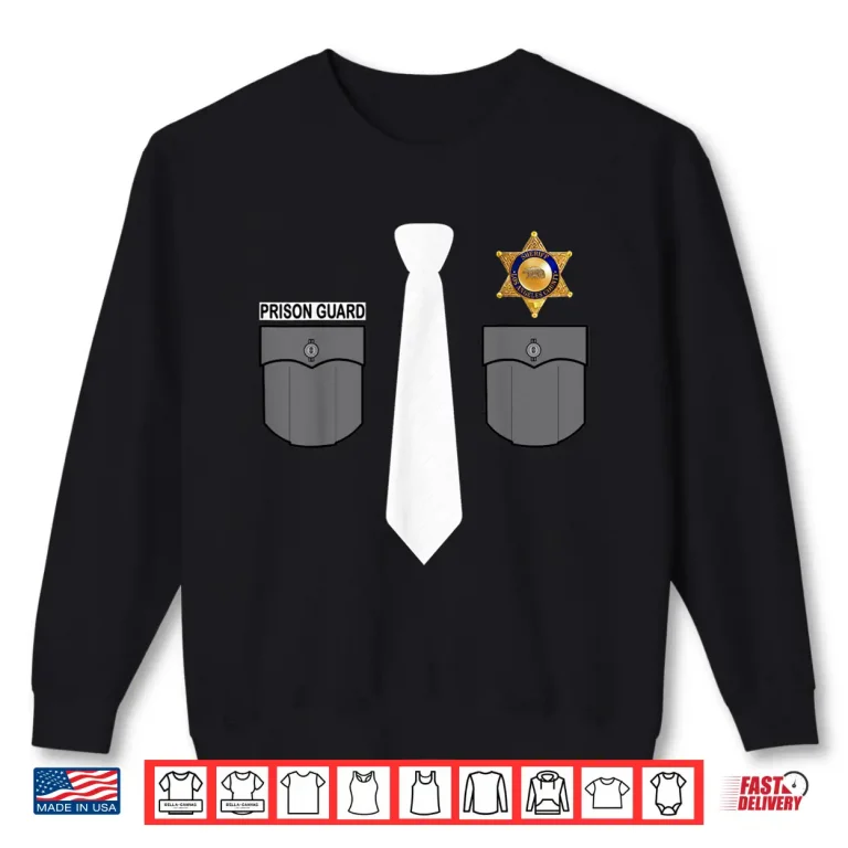 Sweatshirt Prison Guard Police Officer Sheriff Funny Costume Gift Shirt