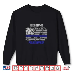 Sweatshirt Reserve Police Officer Thin Blue Line Shirt