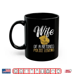 Mug Retired Police Officer Wife Shirt