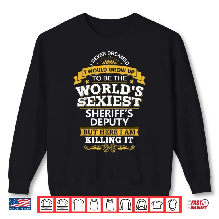 Sweatshirt SheriffS Deputy Tshirt Gift Idea For SheriffS Deputy
