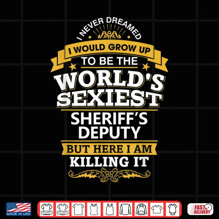 Design SheriffS Deputy Tshirt Gift Idea For SheriffS Deputy