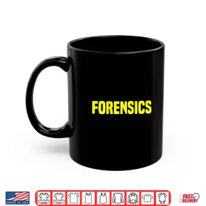 Forensics Crime Investigator Shirt Detectives Policemen 2 Mug Forensics Crime Investigator Shirt Detectives Policemen