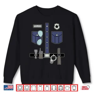 Sweatshirt Funny Police Officer Cute Cop Costume Tee Perfect Gift Shirt